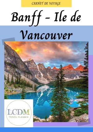 Carnet de voyage Banff - ïle de vancouver